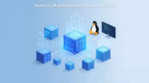 Install vLLM with Docker Compose on Linux